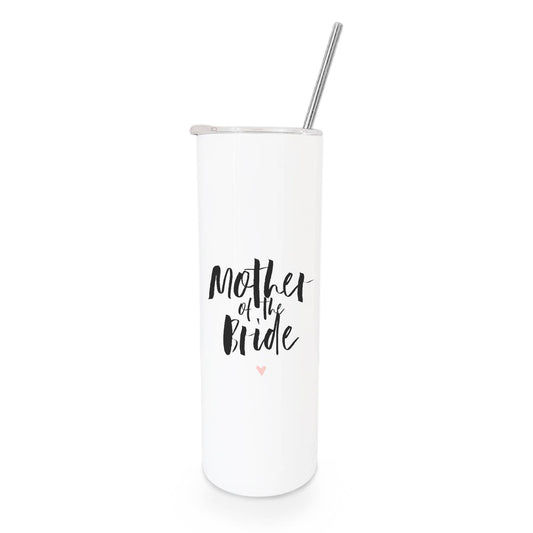 Mother of the Bride Skinny Stainless Steel Wedding Tumbler